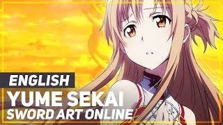 Sword Art Online  quotYume Sekaiquot Ending  ENGLISH ver  AmaLee [upl. by Drucill]