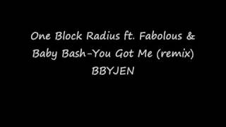 One Block Radius ft Fabolous amp Baby Bash U Got Me remix [upl. by Arot]