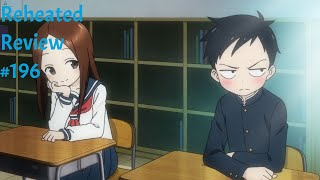 Teasing Master Takagisan  Reheated Review 196 [upl. by Llohcin]