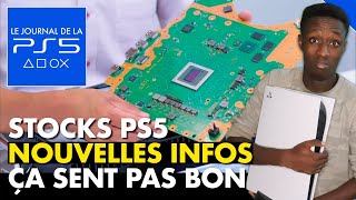 Stocks PS5  De nouvelles infos  Ça sent pas bon  💥 Lorigine du problème Le Journal de la PS5 4 [upl. by Elatia]