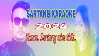 sartang karaoke  2024 sartang abo thik [upl. by Veator]