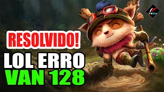 COMO RESOLVER ERRO VAN 128 NO LEAGUE OF LEGENDS  ATUALIZADO 2024 [upl. by Anyela]