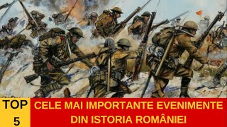 TOP 5 Cele mai importante EVENIMENTE din istoria ROMÂNIEI [upl. by Rothstein]