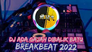 DJ ADA GAJAH DIBALIK BATUBREAKBEAT 2022 [upl. by Ehrman]