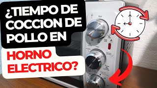 ¿TIEMPO de COCCIÓN de POLLO en HORNO ELECTRICO [upl. by Ajak]