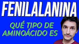 Qué tipo de aminoácido es la Fenilalanina aminoacidos [upl. by Hsital841]