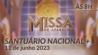 Missa  Santuário Nacional de Aparecida 8h 11062023 [upl. by Haukom971]