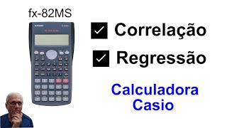 Grings  Correlação e Regressão com uso da CASIO fx82MS [upl. by Martinson8]