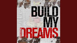 Build My Dreams [upl. by Abbi]