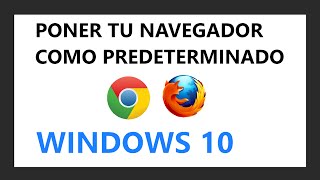 Cambiar a CHROME como nevegador predeterminado en WINDOWS 10 [upl. by Persian]