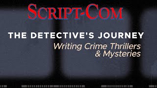 A ScriptCom Workshop quotThe Detectives Journey Writing Crime Thrillers amp Mysteriesquot [upl. by Sivatnod825]