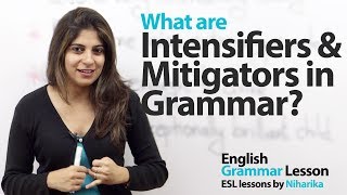 English Grammar Lesson  Using Intensifiers and Mitigators to modify Adjectives [upl. by Bonny]