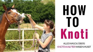 How to Knotenhalfter  mit Knotenanleitung in Zeitlupe und Tricks rund ums Knoti [upl. by Anirdna964]