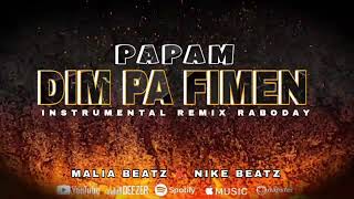 INSTRUMENTAL PAPAM DIM PA FIMEN  RABÒDAY REMIX  MALIA BEATZ X NIKE BEATZ [upl. by Elfont]