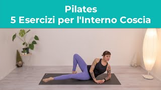 Pilates  5 Esercizi per lInterno Coscia  Esercizi di Pilates a casa [upl. by Sielen272]