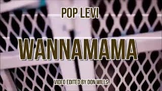 WANNAMAMA by POP LEVI [upl. by Eidnam]