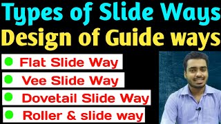 Design of guide way  Flat Slide Way  Vee Slide Way  Dovetail Slide Way  Roller amp ball slide way [upl. by Atikal]