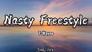 Nasty Freestyle lyrics TWayne [upl. by Eedahs]