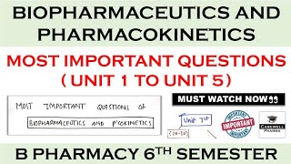 Biopharmaceutics and Pharmacokinetics 6th semester Most Important Questions  Carewell Pharma [upl. by Ezra434]