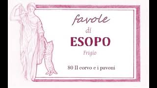 Favole di Esopo Frigio  80  Il corvo e i pavoni [upl. by Higley161]