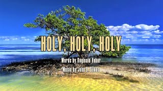 Holy Holy Holy  Hymn with Lyrics [upl. by Mosnar]