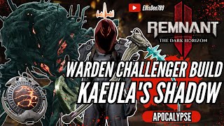 Kaeulas Shadow APOCALYPSE WARDEN CHALLENGER PERFECT DODGE EXPLOSION MELEE TANK BUILD  Remnant 2 [upl. by Notliw133]