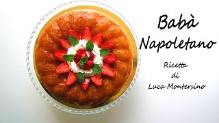 Babà Napoletano  Savarin  Ricetta di Luca Montersino [upl. by Tench701]