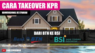 Cara dan Proses Takeover KPR Konvensional ke Bank Syariah [upl. by Wilfred928]