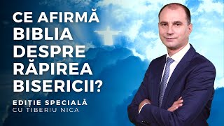 CE AFIRMĂ BIBLIA DESPRE RĂPIREA BISERICII  Ediție Specială cu Tiberiu Nica  10112022 [upl. by Shing]