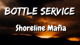 Shoreline Mafia  Bottle Service Official Lyrics [upl. by Anayia]