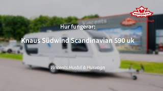 Hur fungerar KNAUS SÜDWIND SCANDINAVIAN SELECTION 590 UK  Vincents Husbil amp Husvagn [upl. by Llerrut]