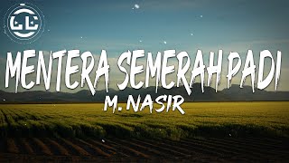 M Nasir  Mentera Semerah Padi Lyrics [upl. by Kcirrad]