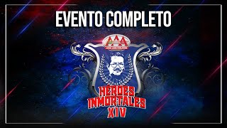 HÉROES INMORTALES XIV  EVENTO COMPLETO  Lucha Libre AAA Worldwide [upl. by Ailuig181]