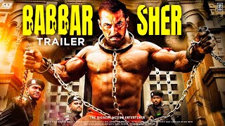 Babbar Sher  Hindi Trailer  Salman Khan  Katrina Kaif  By Laxman keshav [upl. by Doownyl853]