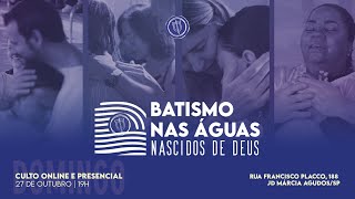 Batismo nas águas NASCIDOS DE DEUS  Domingo 27102024 [upl. by Tala]