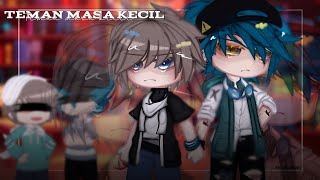 ✧メ TEMAN MASA KECILミ GCMMGNMM  BY NaAlan [upl. by Genevra]