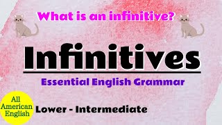 Infinitives  What Is An Infinitive  Essential English Grammar Series  All American English [upl. by Noguchi900]