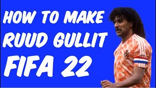 FIFA 22  How to make Ruud Gullit  Career Mode  Pro Clubs [upl. by Otero]