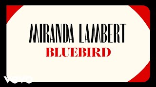 Miranda Lambert  Bluebird Audio [upl. by Silvain]