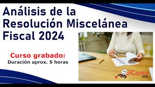 Análisis de la Resolución Miscelánea Fiscal 2024 [upl. by Whiney]