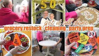 GET IT ALL DONE  GROCERY HAUL RESTOCK CLEANING MOTIVATION PARTY PREP  MARIONS 50TH BIRTHDAY [upl. by Sirenay528]