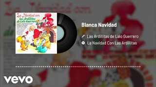 Las Ardillitas De Lalo Guerrero  Blanca Navidad Audio [upl. by Mindy315]