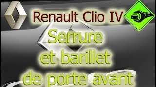 Renault Clio IV  Serrure et barillet de porte avant [upl. by Magna308]