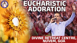 EUCHARISTIC ADORATION  BR PRAKASH DSOUZA  DIVINE RETREAT CENTRE NUVEM GOA  DAY 2 [upl. by Lorilyn]