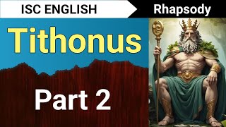 Tithonus Part 2  English For All  ISC Class 12 [upl. by Assili]