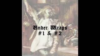 Under Wraps 1 amp 2 [upl. by Odlavu]