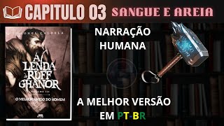 A Lenda de Ruff Ghanor Vol3 🛡 O Melhor Amigo do Homem CAPITULO 03 Audiolivro em PTBR [upl. by Aiciruam]