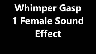 Whimper Gasp 1 Female Sound Effect [upl. by Eirrek429]