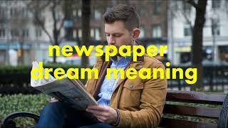 newspaper dream meaning  old newspaper dream  headline  writing  lost symbolism interpretation [upl. by Maridel]