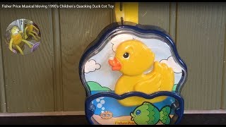 Fisher Price Musical Moving 1990s Childrens Quacking Duck Cot Toy [upl. by Lauraine330]